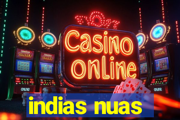 indias nuas